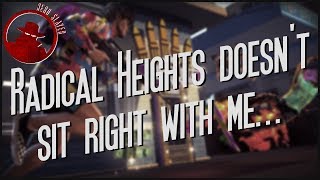 Radical Heights doesn't sit right with me...