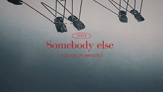 The 1975 - Somebody else ( cover by ssmath )