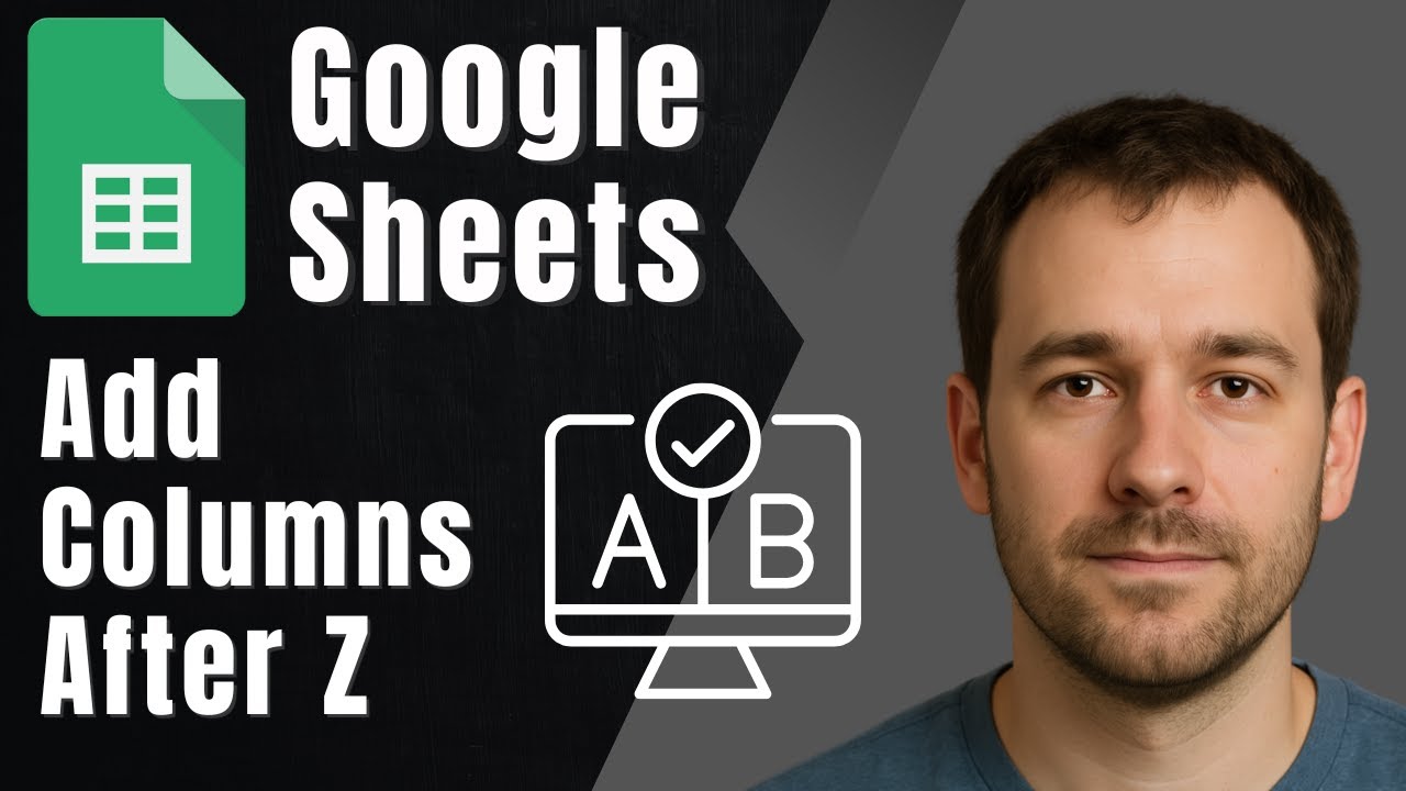 Google Sheets: How to Add Columns After Column Z (AA, AB, AC...) - YouTube