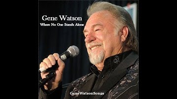 Gene Watson - Where No One Stands Alone