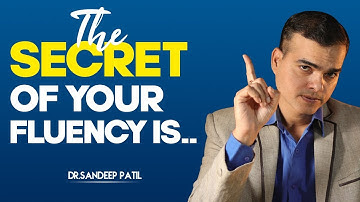 The secret of your English fluency is .... | by Dr. Sandeep Patil.