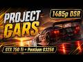 Project CARS 1485p DSR 🔥 | GTX 750 Ti + Pentium G3258 Benchmark