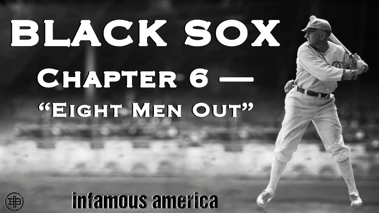 8 Men Out: When the White Sox Fixed the Baseball Championship in 1919