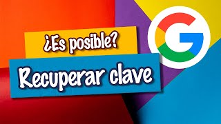 Cómo RECUPERAR la contraseña GMAIL o GOOGLE - ¿Es posible lograrlo? Conoce los mecanismos | [EGL]