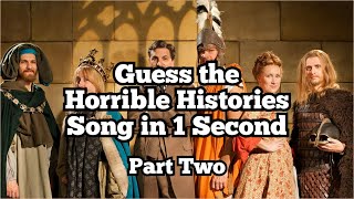 Guess the Horrible Histories Song in 1 Second - Part Two | Quiz