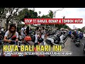 RAMAI SEKALI !! KUTA BALI HARI INI | KONDISI BALI SAAT INI