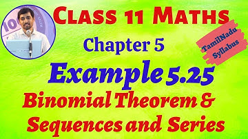 TN Class 11th Maths Example 5.25 Binomial Theorem, Sequences And Series TN New Syllabus AlexMaths