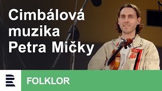 Horňácká cimbálová muzika Petra Mičky a sólisté