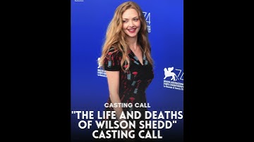 🎥 CASTING CALL “The Life and Deaths of Wilson Shedd” 🌒✨