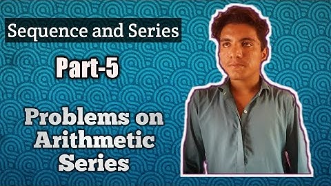 Sequence and Series Part-5 Problems on Arithmetic Series(Mazhar Academy)