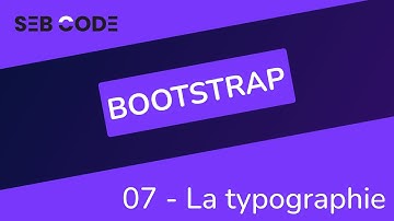 Tutoriel BOOTSTRAP 5 - 07 - La typographie avec Bootstrap