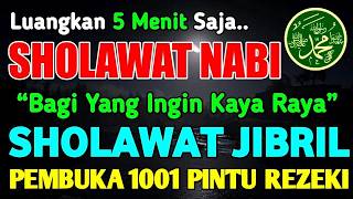 SHOLAWAT JIBRIL PENARIK REZEKI PALING DAHSYAT, Sholawat Nabi Muhammad SAW, Sholawat Jibril Merdu