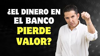 ¿Es verdad que tener dinero en el banco es mala decisión porque pierde valor? | Andres Gutierrez