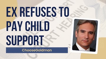 What if Your Ex Refuses to Pay Child Support? - ChooseGoldman.com