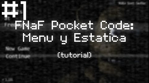 Como hacer un fangame decente de FNaF en Pocket Code 1: Menu y Estatica