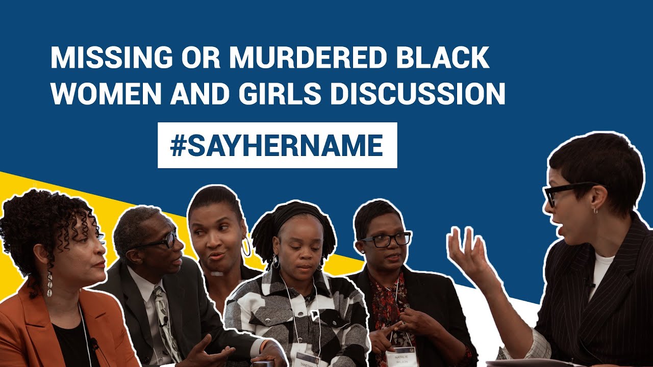 A Discussion on Missing or Murdered Black Women and Girls: #SAYHERNAME