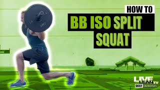 How To: Barbell Split Squat Iso Hold