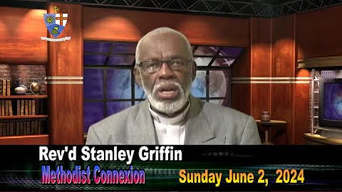 Methodist Connexion Sunday June 2,,  2024