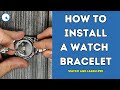 How to install and remove a watch bracelet? Watch and Learn #90