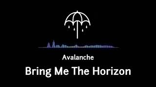 Bring Me The Horizon - Avalanche (lyrics) by Arz_23