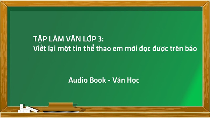 Bài văn viết lại một tin thể thao năm 2024