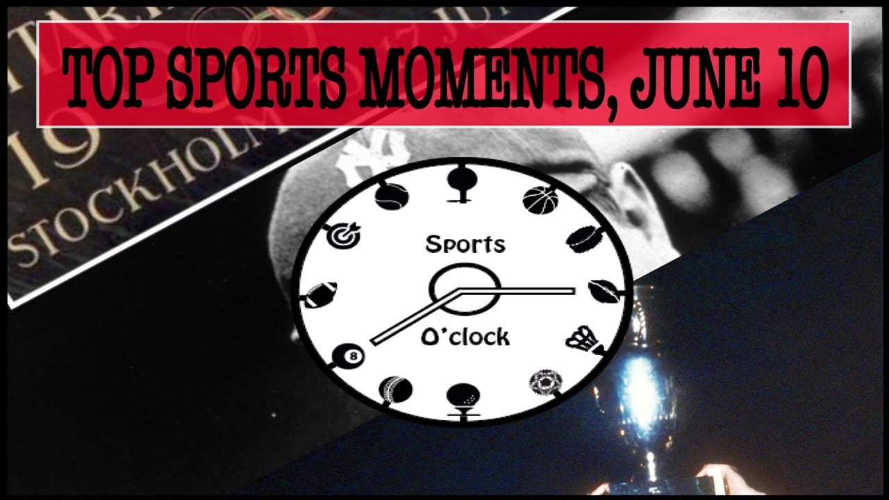 SPORTS O'CLOCK EP 8 JUNE 10 BEST SPORTS MOMENTS YouTube