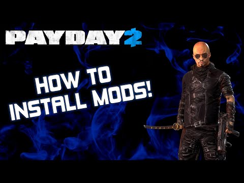 How to Mod Payday 2 in 2022! | Full Modding Tutorial