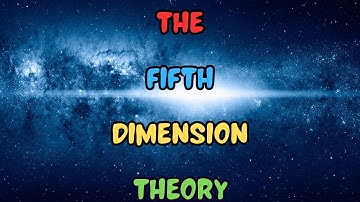 THE FIFTH DIMENSION THEORY