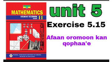 maths grade 11,unit 5 exercises 5.15 Afaan oromoon kan qophaa