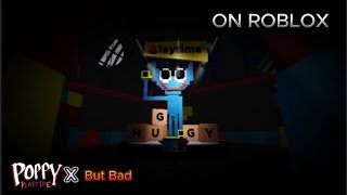 Poppy Playtime X But Bad Chapter 1 Upd1 On Roblox Trailer Game