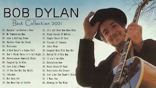 Best of Bob Dylan - Bob Dylan Greatest Hits - Bob Dylan Best Songs Playlist - Full Album