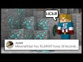 Minecraft But, I TELEPORT Randomly Every 30 Seconds.. | Minecraft Top Comment #16