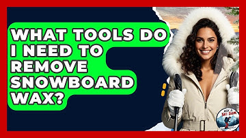 What Tools Do I Need To Remove Snowboard Wax? - Ask A Ski Bum