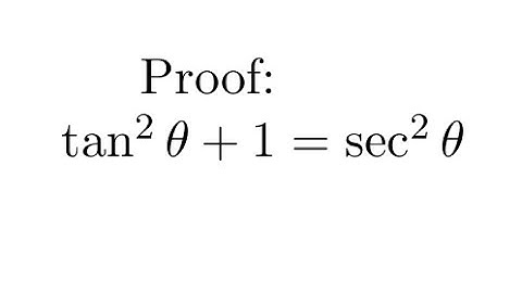Proof: tan^2 + 1 = sec^2