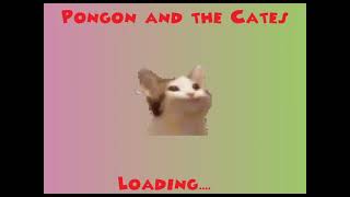 Pongon and the Cates Gameplay (LAST VID OF 2022)