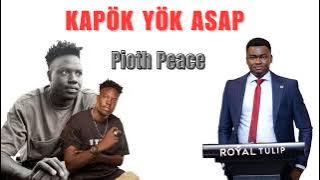 KAPÖK YÖK ASAP BY PIOTH PEACE NEW SONG || SOUTH SUDAN MUSIC (2025)