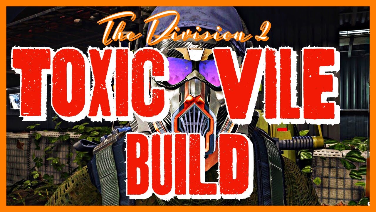 The Division 2 TOXIC VILE BUILD PYRO FIRE STARTER BUILD EXOTIC