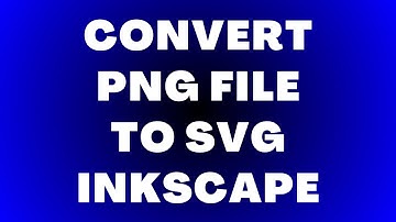 Convert PNG to SVG in Inkscape | Simple Method
