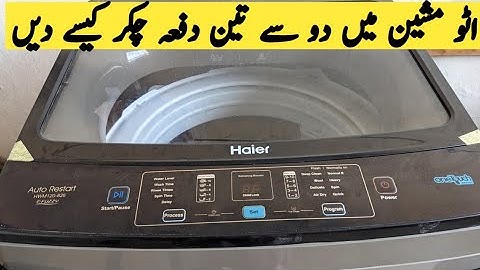Haier automatic washing machine me 2 se 3 chaker Kesy den?