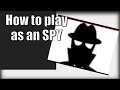 How to play as an spy in nbtf 