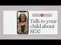 Talk to your child about SEX!