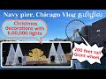 Light up the lake Christmas lights at Navy Pier Chicago and 200 ft Centennial wheel| Navy pier tamil
