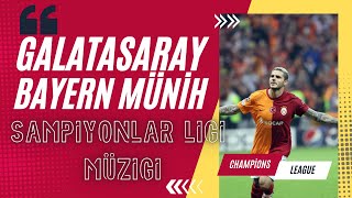 Galatasaray - Bayern Münih | Şampiyonlar Ligi Müziği