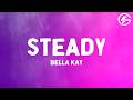 Bella Kay Steady Lyrics