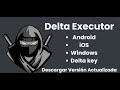🥇 Como DESCARGAR Delta Executor 2025🔴 Como INSTALAR DELTA EXECUTOR Android IOS PC✅