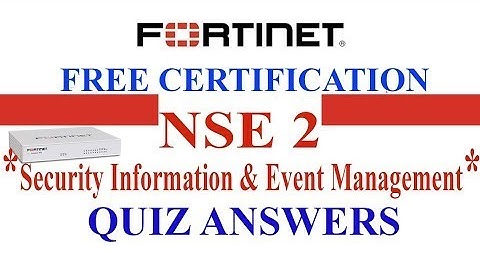 Fortinet NSE 2 | Lesson 10 - Security Information & Event Management | Quiz Answers