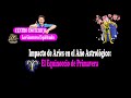 Impacto de Aries en el Año Astrológico El Equinoccio de Primavera