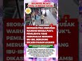 🔥 VIRAL DETIK DETIK PRIA MENGAMUK DI WARUNG BERAKHIR DIAMANKAN WARGA