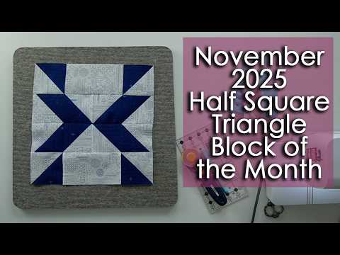 November - 2025 Half Square Triangle Block of the Month