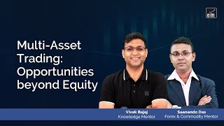 Multi-Asset Trading : Opportunities beyond Equity | #ELMLive